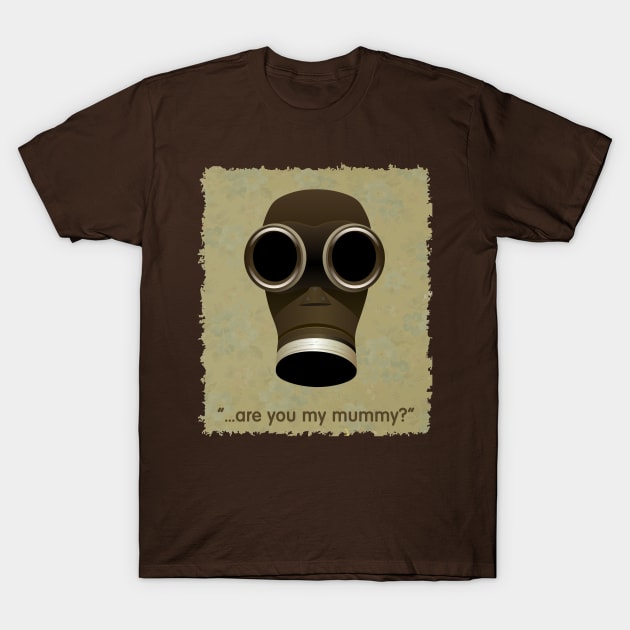 Are You My Mummy? T-Shirt by ADCYMedia1